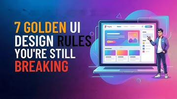 The 7 Golden UI Design Rules You’re Still Breaking