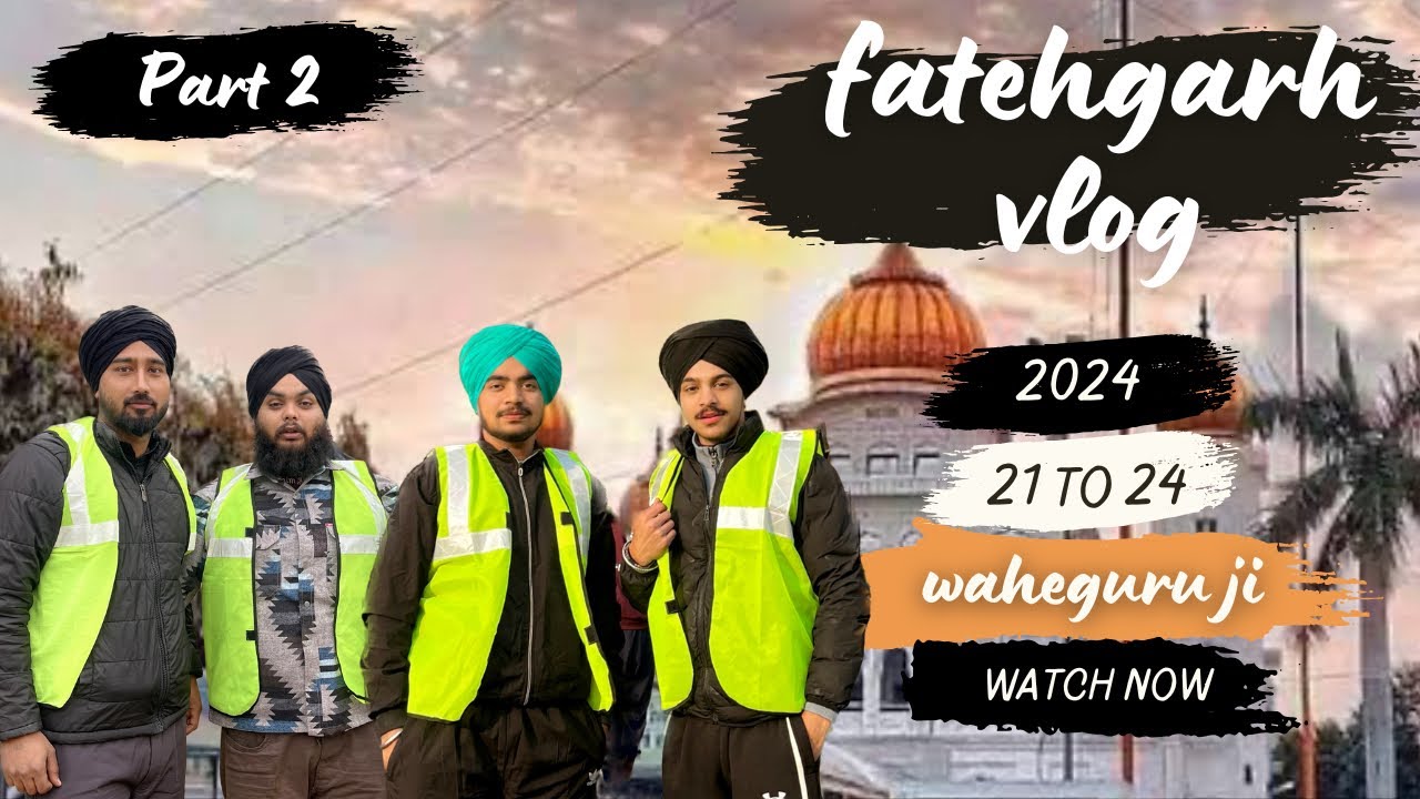 Fatehgarh sahib vlog || part 2 ❤️🙏🏻 