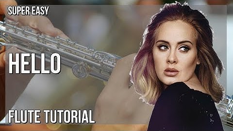 SUPER EASY: How to play Hello by Adele on Flute (Tutorial)