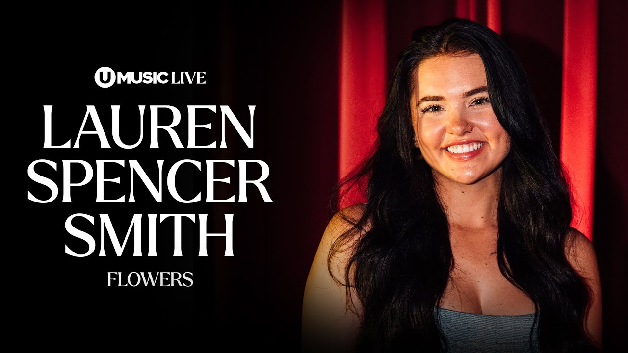 Lauren Spencer Smith Flowers (Acoustic) UMUSIC LIVE YouTube