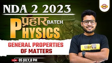 NDA Physics Class | GENERAL PROPERTIES OF MATTERS | NDA 2 2023 | by Vivek Sir | Physics For NDA Exam