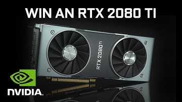 Win a new GeForce RTX 2080 Ti! - on the NVIDIA GeForce Channel!