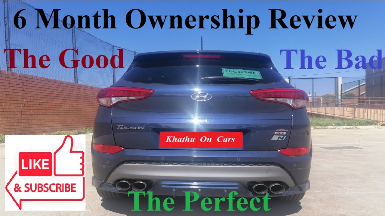 6 Month Ownership Review of my Hyundai Tucson Sport DCT, the Good, the ...