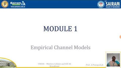 Lecture video_15EC81_Module1_LTE  semi empirical channel models_A Poonguzhali