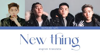 Download lagu Zico ft  Homies 'NEW THING' Lyrics (eng translation)