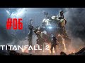#06 - TITAN FALL2 (4K , HDR)