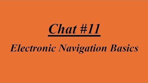 Electronic Navigation Basics