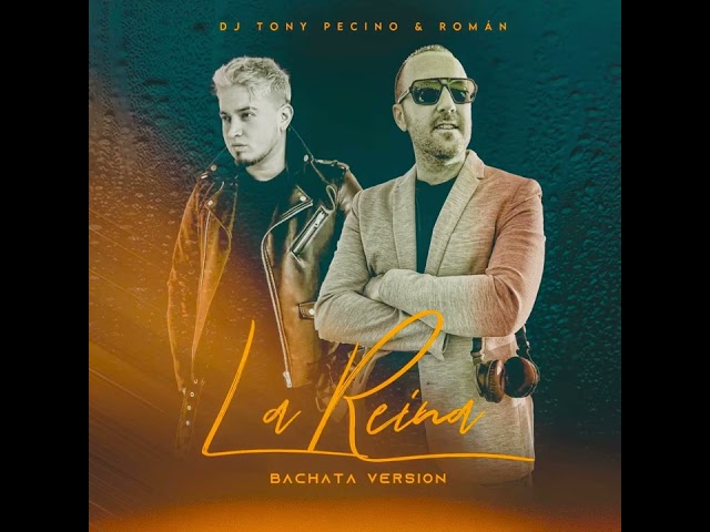 La Reina. DJ Tony Pecino & Román (Bachata Version) class=