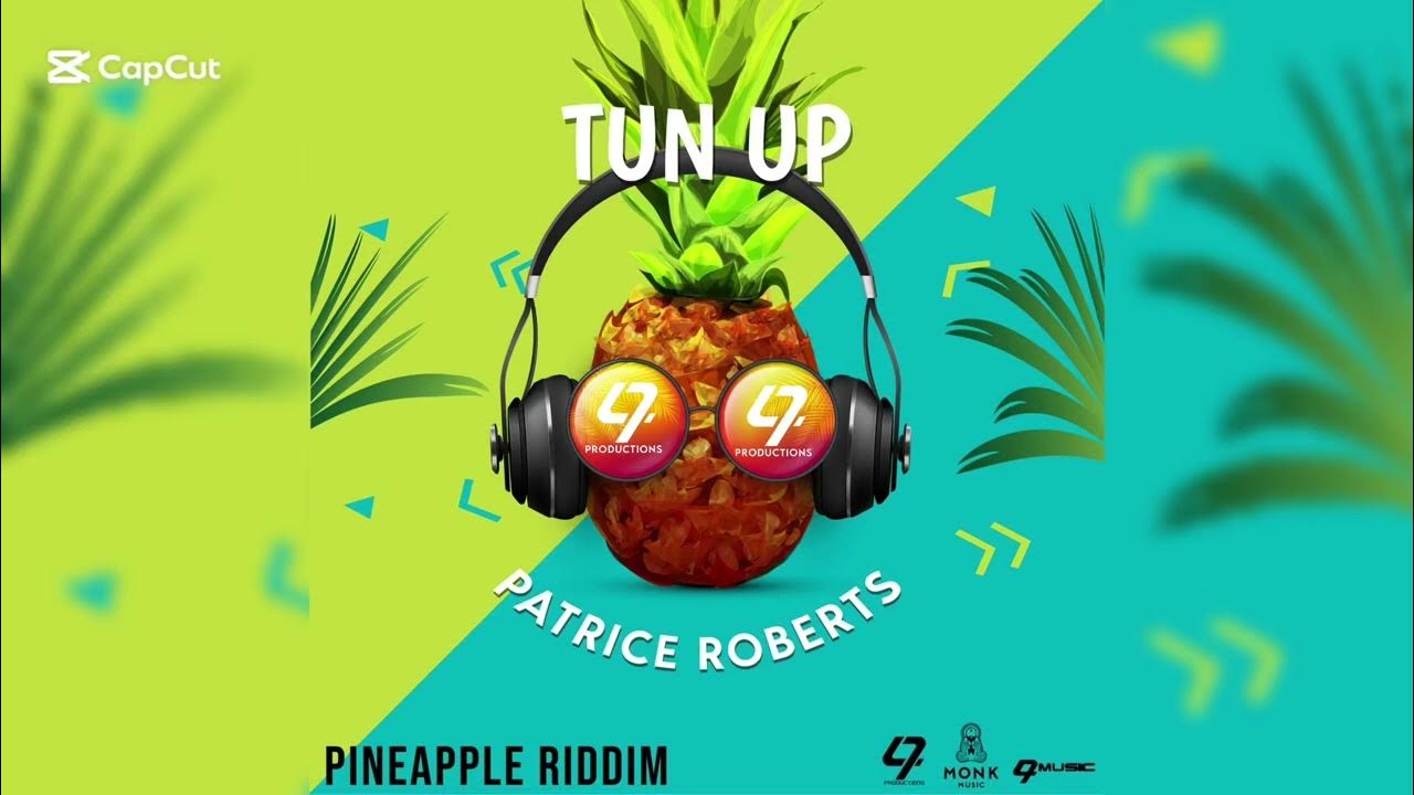 Patrice Roberts - Tun Up (Pineapple Riddim) | 2025 Music Release Patrice Roberts - Tun Up (Pineapple Riddim) | 2025 Music Release