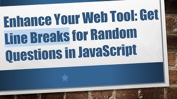 Enhance Your Web Tool: Get Line Breaks for Random Questions in JavaScript