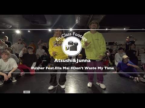 Atsushi&Junna "Don't Waste My Time / Usher Feat. Ella Mai "@En Dance Studio SHIBUYA