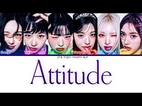 𝓘𝐯𝐞 (아이브) • 𝓐𝐭𝐭𝐢𝐭𝐮𝐝𝐞 - 𝓒𝐨𝐥𝐨𝐫 𝓒𝐨𝐝𝐞𝐝 𝓛𝐲𝐫𝐢𝐜𝐬 (𝓗𝐚𝐧 / 𝓡𝐨𝐦)