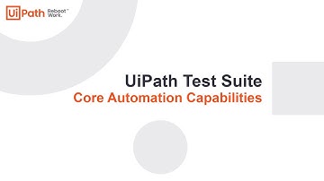 UiPath Test Suite: Core Automation Capabilities