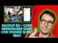 BACKUP Sony Mirrorless Sd Card con IPHONE 15 PRO MAX
