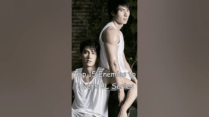 Top 15 Enemies to Lovers BL Series #blrama #thaibl #blseriestowatch #blseries #enemiestoloverstrope