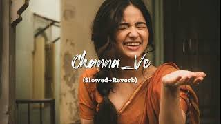 Channa Ve (slowed+reverb)