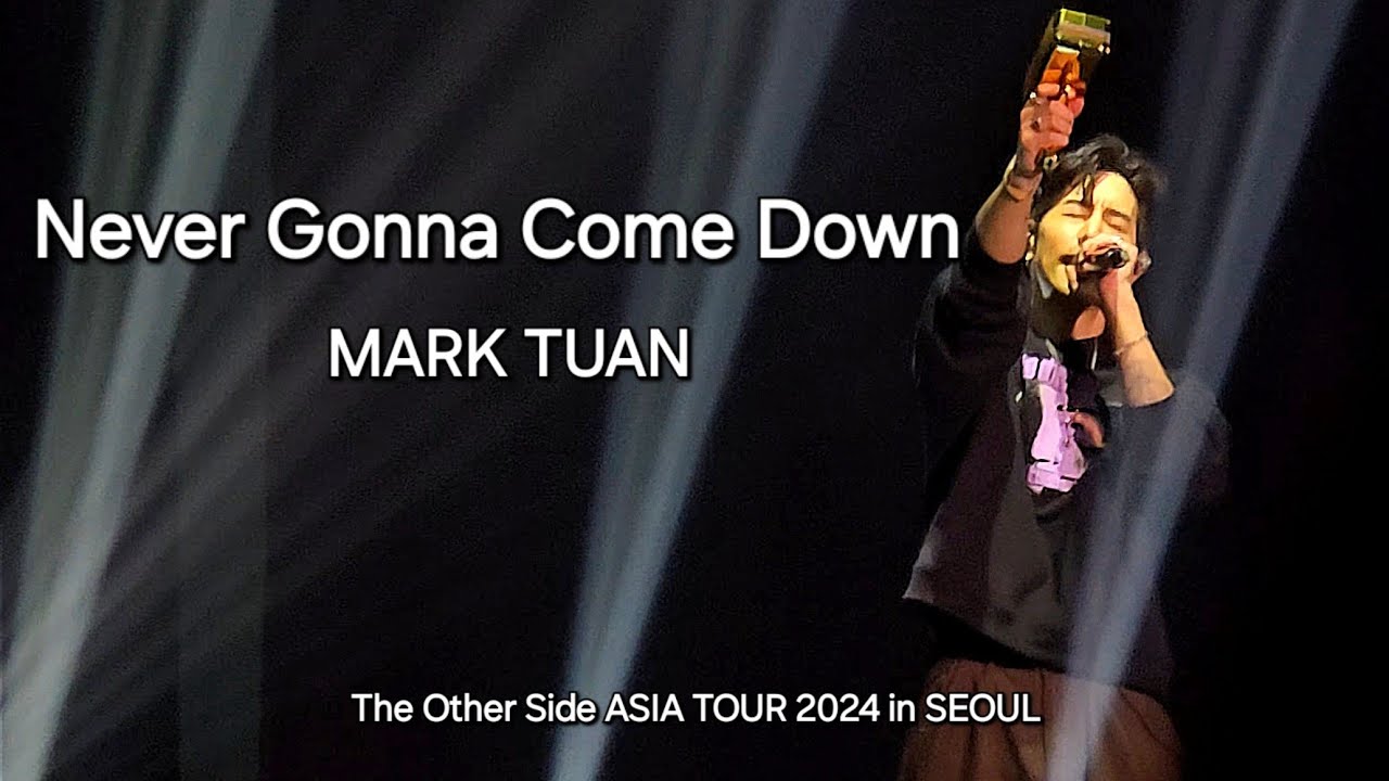 [4K] MARK TUAN - Never Gonna Come Down