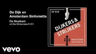 Video thumbnail of "De Dijk, Amsterdam Sinfonietta - De Muzikant, uit Die Winterreise D 911"