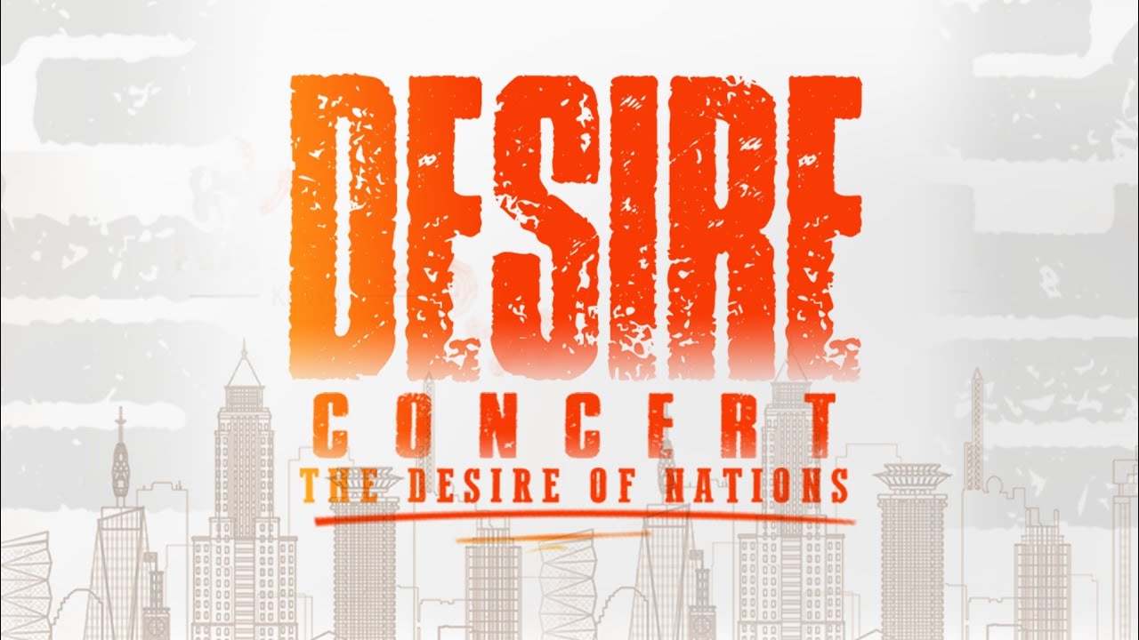 DESIRE CONCERT '22 // THE DESIRE OF NATIONS // SESSION 2