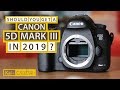 5D MARK III in 2019? | Kai Creative | Filmmaking