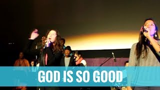 Video thumbnail of "God Is So Good (lyrics) - LA Family Church Band"