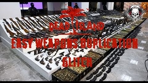 Dead Island - Definitive Edition easy weapons duplication glitch