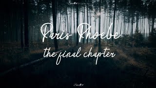 Paris Phoebe - The Final Chapter (Lirik Lagu)