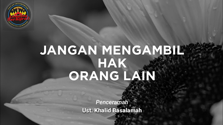 Jangan Mengambil Hak Orang Lain - Ustadz Khalid Basalamah