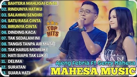AJENG FEBRIA - BAHTERA MAHLIGAI CINTA - RINDUNYA HATIKU - GERRY MAHESA FULL ALBUM TERBARU 2025