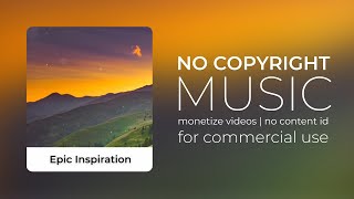 Epic Inspiration - [No Copyright Music] for Your Videos