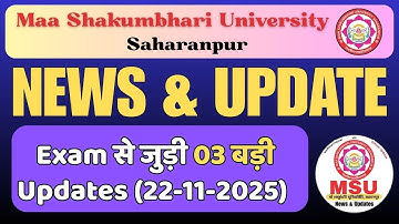 MSU SAHARANPUR IMPORTANT NEWS UPDATE TODAY 22-11-2025