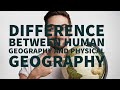 Geography Unveiled: Human vs Physical Perspectives