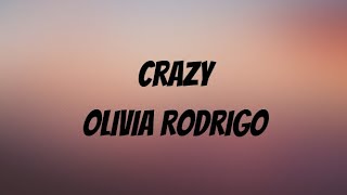 Video thumbnail of "Olivia Rodrigo - Crazy (unreleased) - (lyric video)"