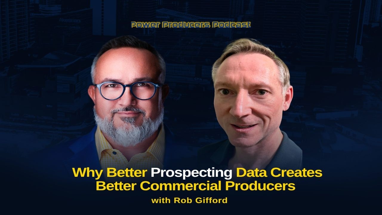 Why Better Prospecting Data Creates Better Commercial Producers with Rob Gifford