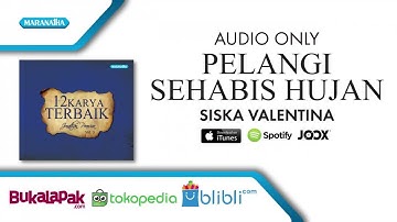 Pelangi Sehabis Hujan - Siska Valentina (Audio)