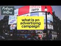 What is an Advertising Campaign: An Overview