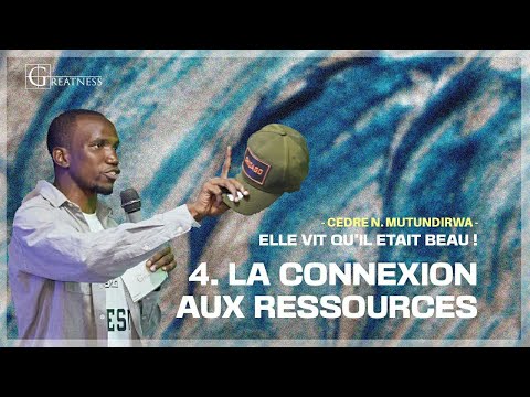 La connexion aux ressources | Elle Vit Qu'il était Beau (La vision) | Cèdre N Mutundirwa