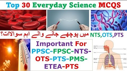 Top 30|| Everyday Science MCQS|| Important For FPSC-PPSC-KPSC-SPSC-PMS-NTS-PTS