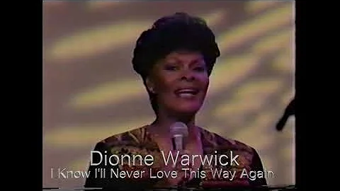 Dionne Warwick "I Know I'll Never Love This Way Again"