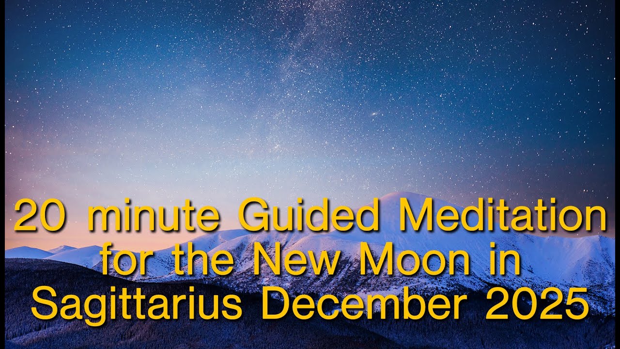 20 Minute Guided Meditation New Moon in Sagittarius December 2025 - YouTube
