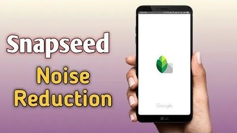 how to use noise reduction is snapseed malayalam