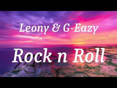 Leony & G-Eazy - Rock n Roll (lyrics)