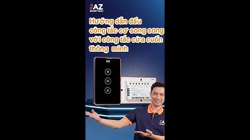 Hướng dẫn lắp đặt công tắc cửa cuốn thông minh song song với công tắc cũ.
