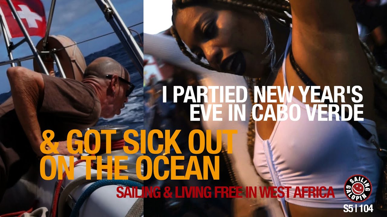 How I Did New Year’s | & How I Got Seasick At Sea  | Sailing In West Africa | Season 5 | Episode 105