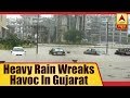 Heavy Rain Wreaks Havoc In Gujarat | ABP News
