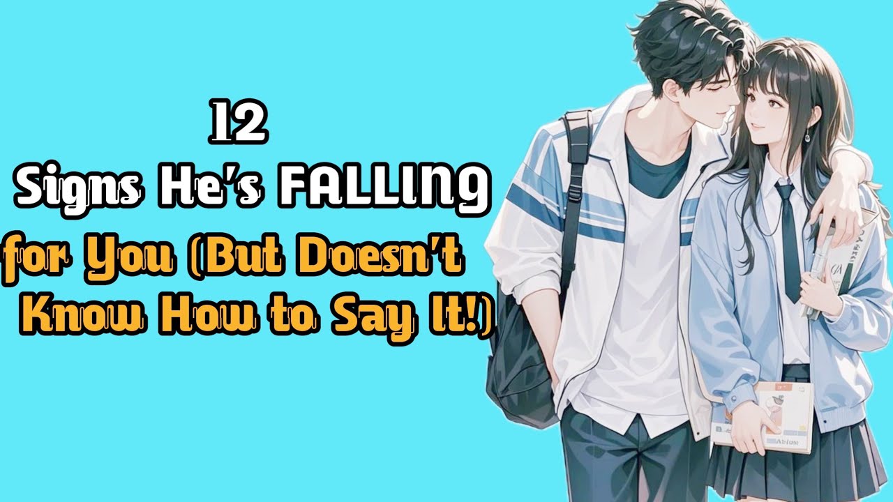 12 Signs He’s FALLING for You (But Doesn’t Know How to Say It!) - YouTube