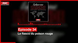 Expliquez-nous le monde - Episode 34 : Le fiasco du poison rouge