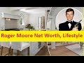 Roger moore net worth cars house private jets and luxurious lifestyle