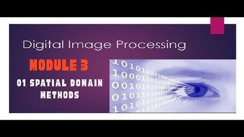 Module 3 Image Enhancement Part 1