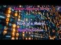Lecture 15 | Rank of Matrix - Definition, Properties & Methods